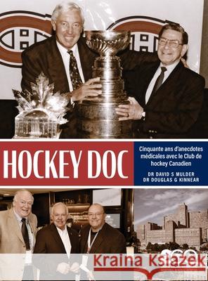 Hockey Doc: Cinquante ans d'anecdotes médicales avec le Club de hockey Canadien Mulder, David S. 9781039132436 FriesenPress - książka