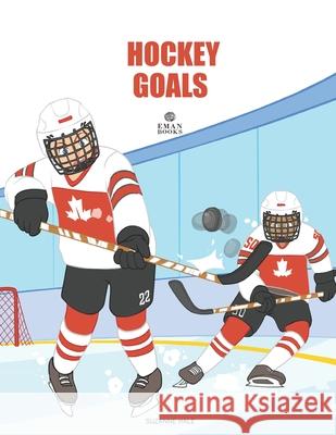 Hockey Goals: For Beginning Hockey Lovers Janet Gurtler Suzanne Hale 9780987714862 Eman Books - książka