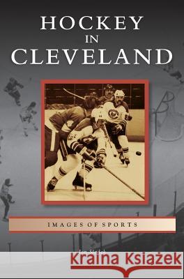 Hockey in Cleveland Jon Sladek 9781531668006 Arcadia Publishing Library Editions - książka