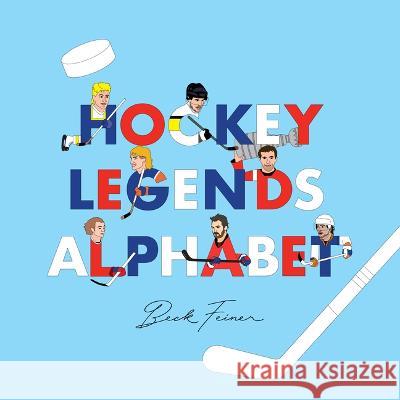 Hockey Legends Alphabet Beck Feiner Beck Feiner Alphabet Legends 9780648672432 Alphabet Legends - książka