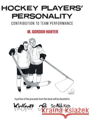 Hockey Players' Personality: Contribution to Team Performance M. Gordon Hunter 9781525583940 FriesenPress - książka