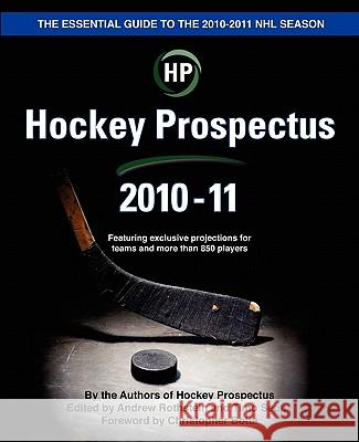 Hockey Prospectus 2010-11 Hockey Prospectus                        Andrew Rothstein Timo Seppa 9781453817841 Createspace - książka