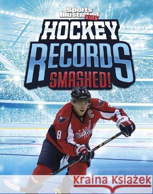 Hockey Records Smashed! Bruce Berglund 9781669050117 Capstone Press - książka