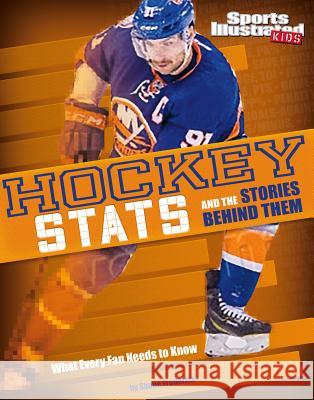 Hockey STATS and the Stories Behind Them: What Every Fan Needs to Know Shane Frederick 9781491485866 Capstone Press - książka