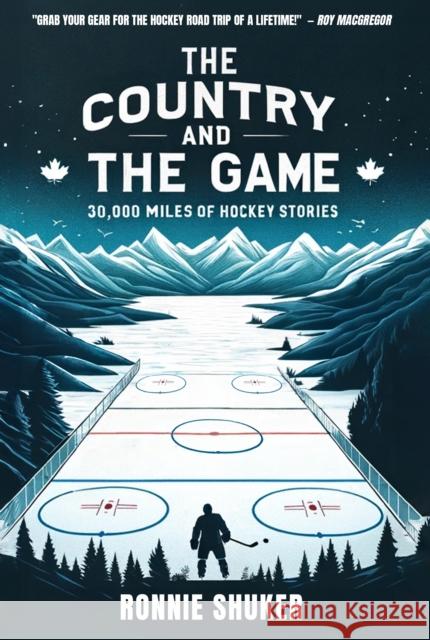 Hockey Tour: Thirteen Thousand Miles of  Hockey Stories Ronnie Shuker 9781990823879 The Sutherland House Inc. - książka