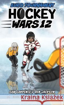 Hockey Wars 12: Euro Tournament Sam Lawrence Ben Jackson Tanya Zeinalov 9781988656663 Indie Publishing Group - książka