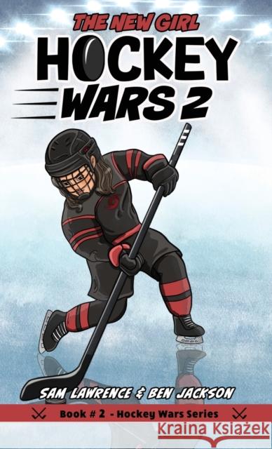 Hockey Wars 2: The New Girl Sam Lawrence Ben Jackson Fleming Kyle 9781988656281 Indie Publishing Group - książka