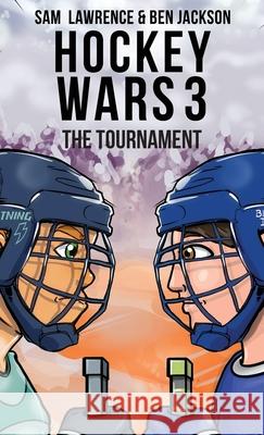 Hockey Wars 3: The Tournament Sam Lawrence, Ben Jackson 9781988656335 Indie Publishing Group - książka