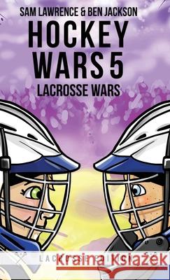 Hockey Wars 5: Lacrosse Wars Sam Lawrence, Ben Jackson 9781988656373 Indie Publishing Group - książka