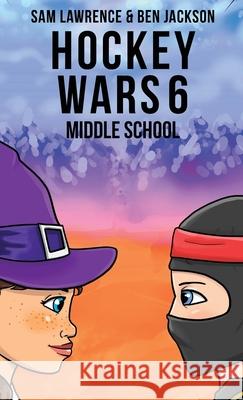 Hockey Wars 6: Middle School Lawrence, Sam 9781988656434 Indie Publishing Group - książka