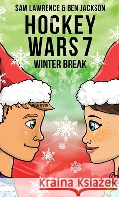 Hockey Wars 7: Winter Break Sam Lawrence, Ben Jackson 9781988656458 Indie Publishing Group - książka