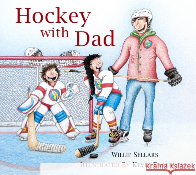 Hockey with Dad Willie Sellars 9781987915808 Caitlin Press - książka