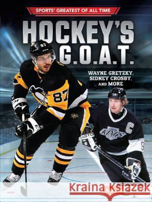 Hockey's G.O.A.T.: Wayne Gretzky, Sidney Crosby, and More Jon M. Fishman 9781541574441 Lerner Publications (Tm) - książka