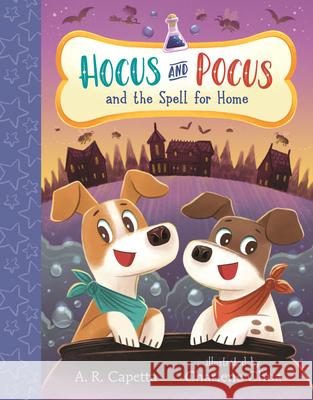 Hocus and Pocus and the Spell for Home A. R. Capetta Charlene Chua 9781536224924 Candlewick Press (MA) - książka