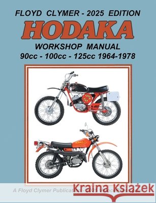 HODAKA 90cc - 100cc - 125cc WORKSHOP MANUAL 1964-1978 Floyd Clymer Velocepress 9781588503084 Veloce Enterprises, Inc. - książka