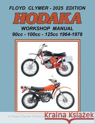 HODAKA 90cc - 100cc - 125cc WORKSHOP MANUAL 1964-1978 Floyd Clymer Velocepress 9781588503084 Veloce Enterprises, Inc. - książka