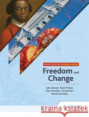 Hodder Education Caribbean History: Freedom and Change John Gilmore Beryl Allen Dian McCallum 9781510436701 Hodder Education - książka