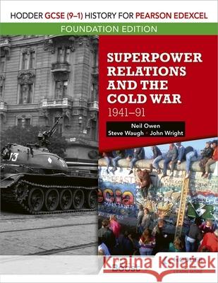 Hodder GCSE (9–1) History for Pearson Edexcel Foundation Edition: Superpower Relations and the Cold War 1941–91 Waugh, Steve 9781510473201 Hodder Education - książka