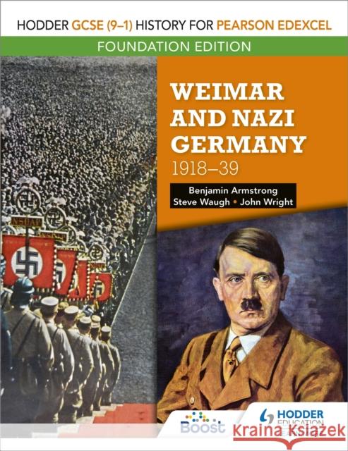 Hodder GCSE (9–1) History for Pearson Edexcel Foundation Edition: Weimar and Nazi Germany, 1918–39 Benjamin Armstrong 9781510473386 Hodder Education - książka