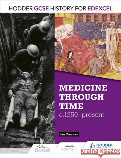 Hodder GCSE History for Edexcel: Medicine Through Time, c1250–Present Ian Dawson 9781471861376 Hodder Education - książka