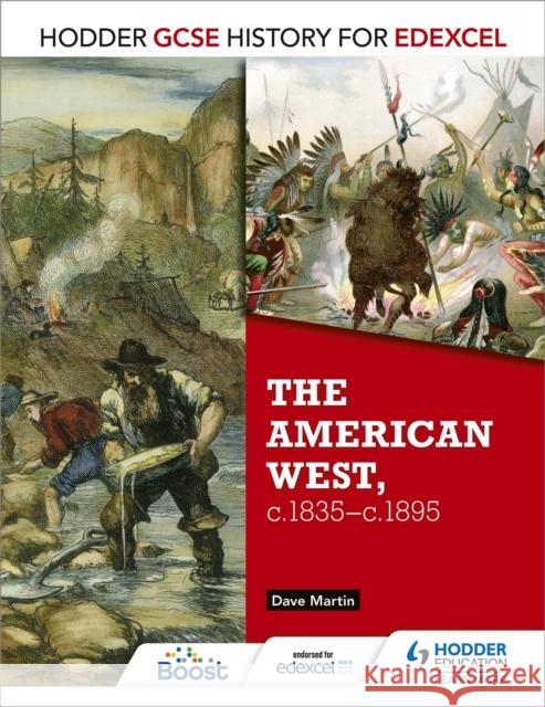 Hodder GCSE History for Edexcel: The American West, c.1835-c.1895 David Martin 9781471861857 Hodder Education - książka