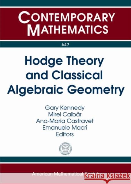 Hodge Theory and Classical Algebraic Geometry Emanuele Macri Gary Kennedy Mirel Caibar 9781470409906 American Mathematical Society - książka
