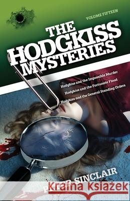 Hodgkiss Mysteries XV: Hodgkiss and the Impossible Murder and other stories Peter Sinclair 9780645002072 Silverbird Publishing - książka