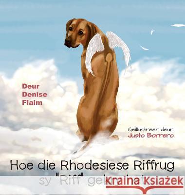 Hoe die Rhodesiese Riffrug sy Riff gekry het Flaim, Denise 9781943824342 Revodana Publishing - książka