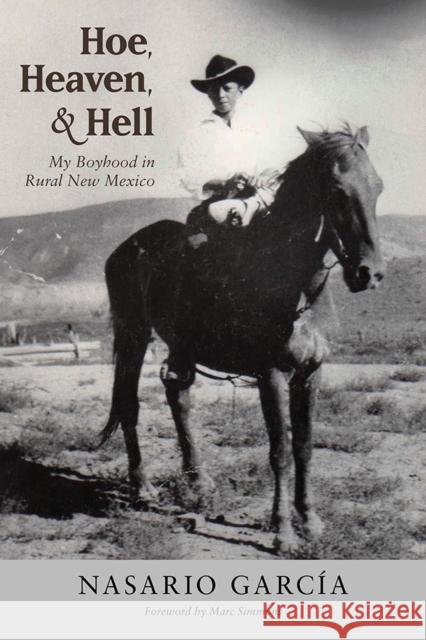 Hoe, Heaven, and Hell: My Boyhood in Rural New Mexico Nasario Garcia Nasario Garcaia Marc Simmons 9780826355652 University of New Mexico Press - książka