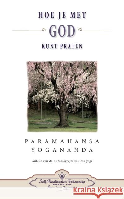 Hoe je met God kunt praten - How You Can Talk With God (Dutch) Yogananda, Paramahansa 9780876126356 Self-Realization Fellowship - książka