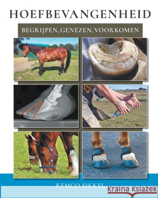 Hoefbevangenheid: begriipen, genezen, voorkomen Remco Sikkel 9789082519174 Chezchevaux.Eu - książka