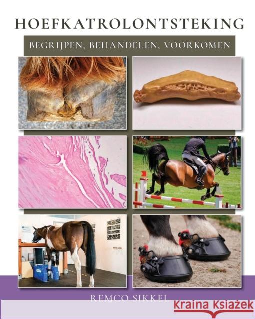 Hoefkatrolontsteking: begrijpen, behandelen, voorkomen Sikkel, Remco 9789493034044 Chezchevaux.Eu - książka