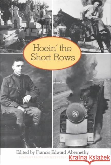 Hoein the Short Rows Francis Edward Abernethy 9780870742569 University of North Texas Press - książka