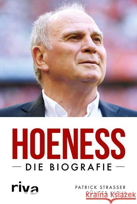 Hoeneß : Die Biografie Strasser, Patrick; Klein, Günter 9783742312679 Riva - książka