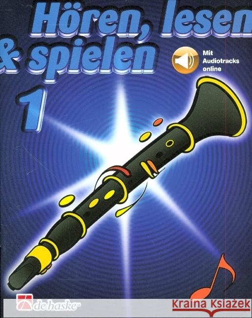 Hoeren, lesen & spielen 1 Klarinette (Oehler): Schule fur Klarinette (Oehler  9789043162333 Hal Leonard MGB - książka