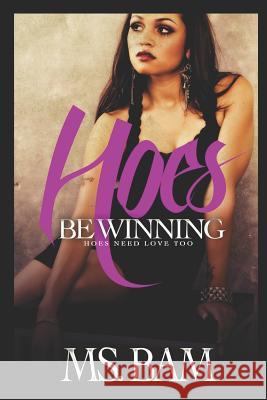 Hoes Be Winning: Hoes Need Love Too MS Bam 9781500939311 Createspace - książka