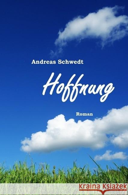 Hoffnung Schwedt, Andreas 9783745026764 epubli - książka