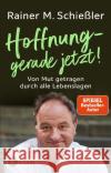 Hoffnung - gerade jetzt! Schießler, Rainer Maria 9783466372997 Kösel