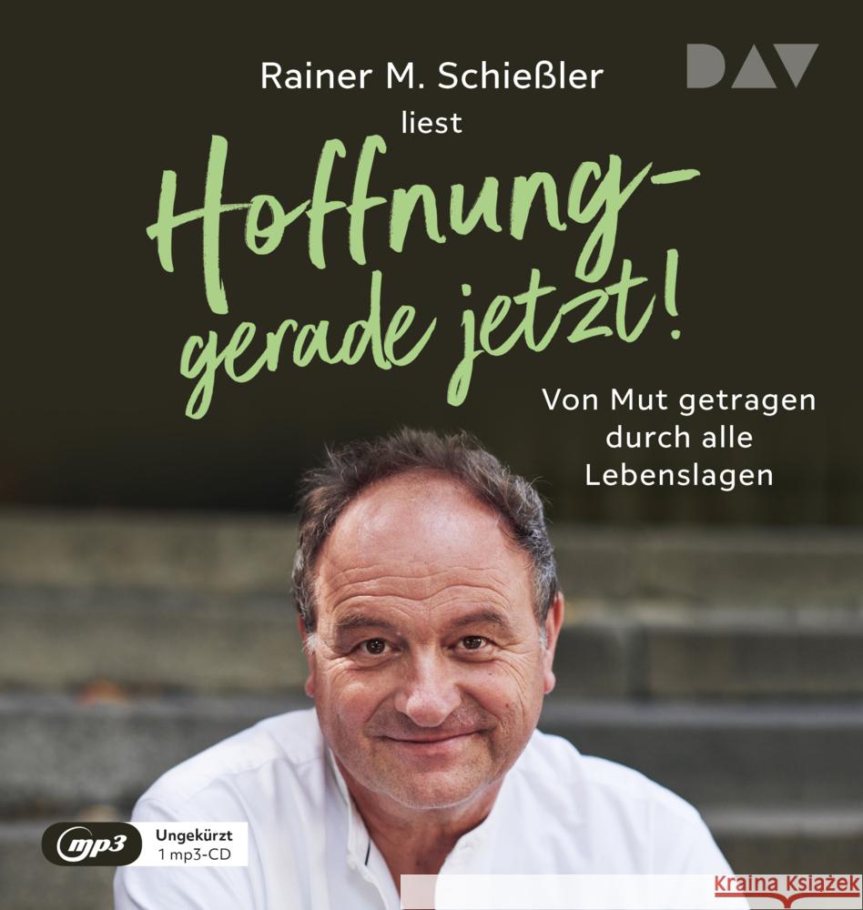 Hoffnung - gerade jetzt! Von Mut getragen durch alle Lebenslagen, 1 Audio-CD, 1 MP3 Schießler, Rainer Maria 9783742427397 Der Audio Verlag, DAV - książka