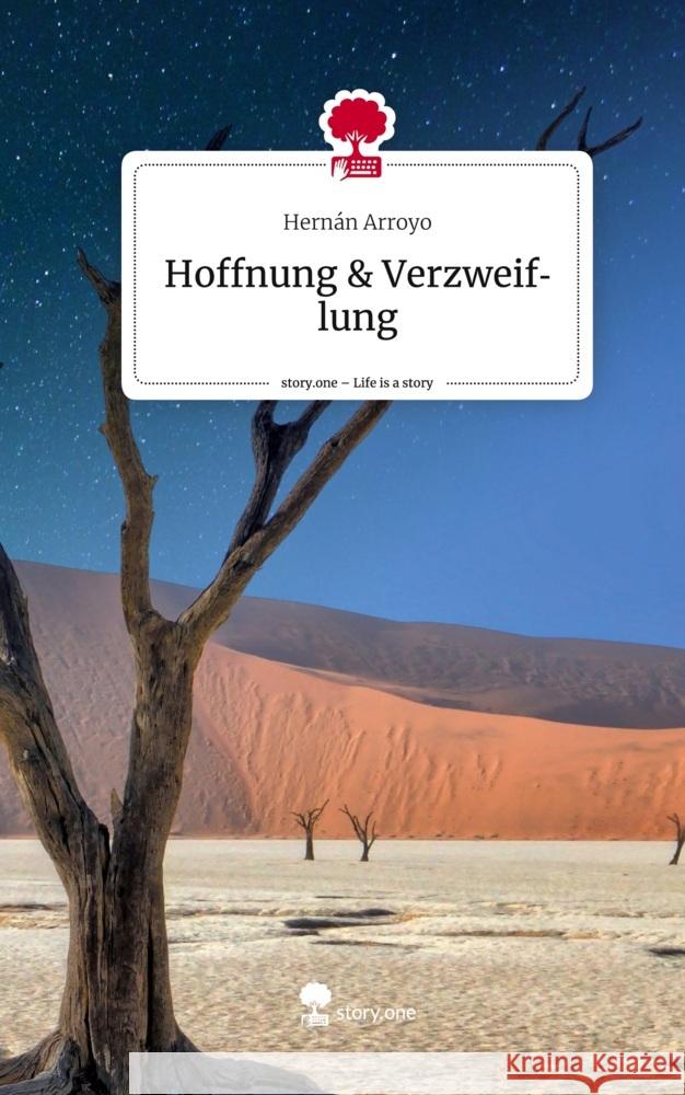 Hoffnung & Verzweiflung. Life is a Story - story.one Arroyo, Hernán 9783710893957 story.one publishing - książka