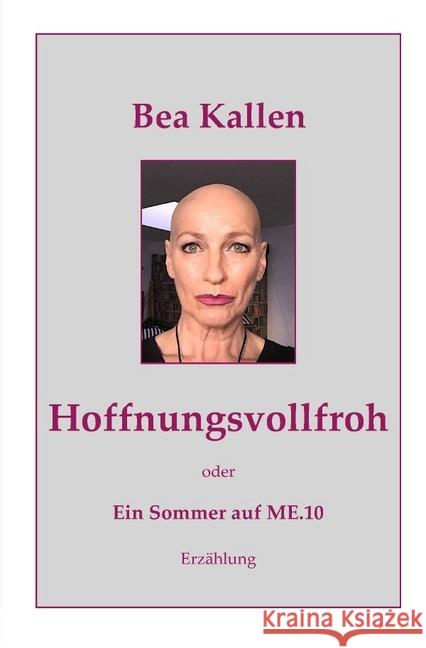 Hoffnungsvollfroh oder Ein Sommer auf ME.10 : Überleben in der Isolation - Ausgabe in großer Schrift Kallen, Bea 9783748539827 epubli - książka