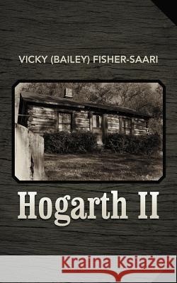 Hogarth II Vicky Saari 9781475924091 iUniverse.com - książka