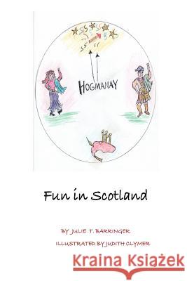 Hogmanay: Fun in Scotland Julie T. Barringer 9780692638453 Julie Barringer - książka