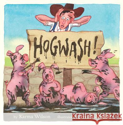 Hogwash! Karma Wilson Jim McMullan 9780316988407 Little, Brown Books for Young Readers - książka