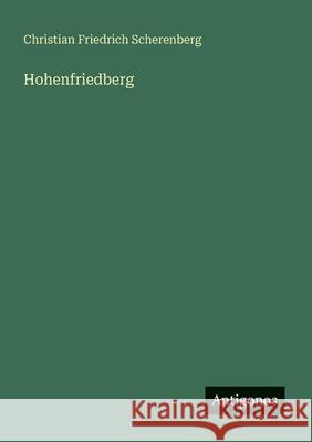Hohenfriedberg Christian Friedrich Scherenberg 9783563947050 Antigonos Verlag - książka