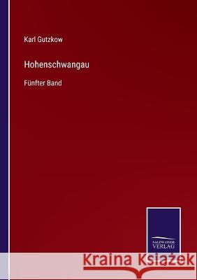 Hohenschwangau: Fünfter Band Karl Gutzkow 9783375061906 Salzwasser-Verlag - książka