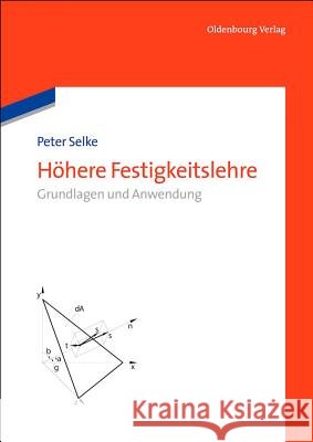 Höhere Festigkeitslehre Selke, Peter 9783486714074 Oldenbourg Wissenschaftsverlag - książka