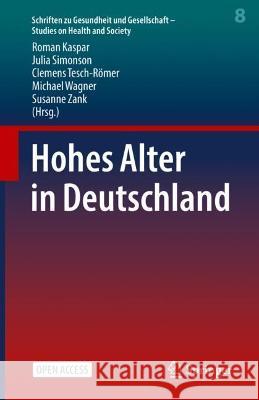 Hohes Alter in Deutschland Roman Kaspar Julia Simonson Clemens Tesch-R?mer 9783662666296 Springer - książka