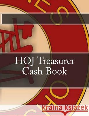 HOJ Treasurer Cash Book Ap Forms 9781523903405 Createspace Independent Publishing Platform - książka