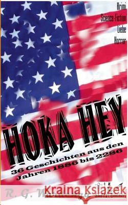 Hoka Hey - 36 Geschichten aus den Jahren 1886 bis 2286 Wardenga, R. G. 9783744823029 Books on Demand - książka